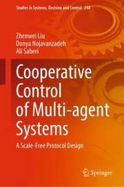 Cover of: Cooperative Control of Multi-Agent Systems by Zhenwei Liu, Donya Nojavanzadeh, Ali Saberi, Zhenwei Liu, Donya Nojavanzadeh, Ali Saberi