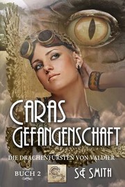 Cover of: Caras Gefangenschaft: Die Drachenfürsten Von Valdier Buch 2