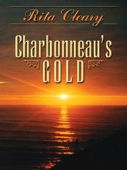 Cover of: Charbonneau's gold by Rita Cleary