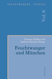 Cover of: Feuchtwanger und Muenchen by Tamara öhler, Andreas Heusler