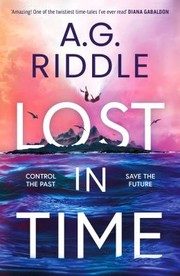 Cover of: Lost in Time by A.G. Riddle, A.G. Riddle