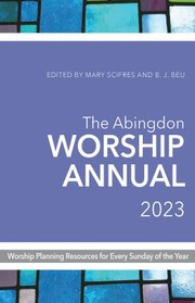 Cover of: Abingdon Worship Annual 2023 by Mary Scifres, B. J. Beu