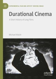 Cover of: Durational Cinema: A Short History of Long Films