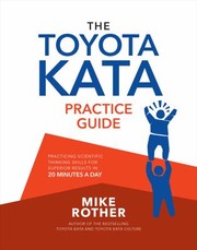 Cover of: Toyota Kata Practice Guide: Practicing Scientific Thinking Skills for Superior Results in 20 Minutes a Day