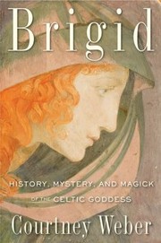 Cover of: Brigid: History, Mystery, and Magick of the Celtic Goddess