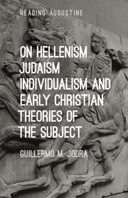 Cover of: On Hellenism, Judaism, Individualism, and Early Christian Theories of the Subject