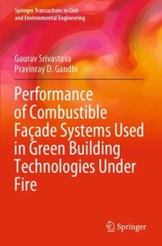 Cover of: Performance of Combustible Façade Systems Used in Green Building Technologies under Fire