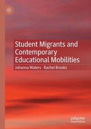 Cover of: Student Migrants and Contemporary Educational Mobilities by Johanna Waters, Rachel Brooks, Johanna Waters, Rachel Brooks