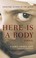 Cover of: Here Is a Body