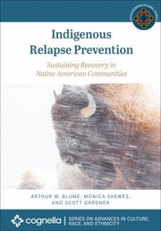 Cover of: Indigenous Relapse Prevention by Arthur W. Blume, Monica Skewes, Scott Gardner