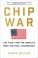 Cover of: Chip War