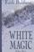 Cover of: White magic