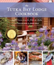 Cover of: The Tutka Bay Lodge cookbook: coastal cuisine from the wilds of Alaska