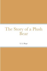 Cover of: Story of a Plush Bear by Laura Lee Hope