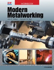 Cover of: Modern Metalworking by Walker, John R., Kenneth W. Stier, Walker, John R., Kenneth W. Stier