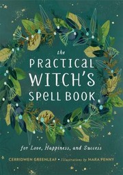 Cover of: The practical witch's spell book by Cerridwen Greenleaf