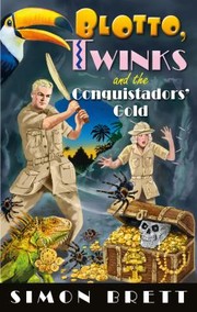 Cover of: Blotto, Twinks and the Conquistadors Gold