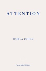 Cover of: Attention by Joshua Cohen - undifferentiated