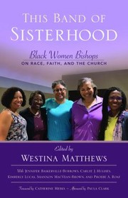 Cover of: This Band of Sisterhood: Black Women Bishops on Race, Faith, and the Church