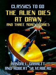 Cover of: Alien Dies at Dawn and Three More Stories