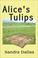 Cover of: Alice's tulips