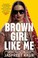 Cover of: Brown Girl Like Me