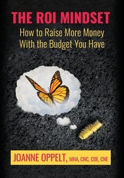 Cover of: ROI Mindset: How to Raise More Money with the Budget You Have