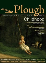 Cover of: Plough Quarterly No. 3 No. 3 by Jonathan Kozol, Glenn T. Stanton, Johann Christoph Arnold, Rachel Carson, Ron Sider