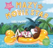 Cover of: Mazy the Movie Star by Isla Fisher, Paula Bowles, Isla Fisher, Paula Bowles