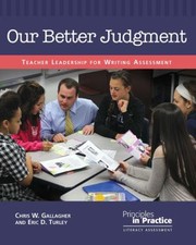 Cover of: Our better judgment: teacher leadership for writing assessment