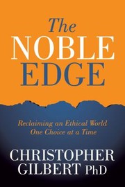 Cover of: Noble Edge: Reclaiming an Ethical World One Choice at a Time