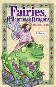 Cover of: Jim Shore Fairies, Unicorns and Dragons Coloring Book by Jim Shore