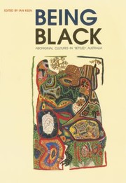 Cover of: Being Black: Aboriginal Cultures in Settled Australia