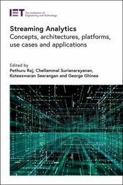 Cover of: Streaming Analytics: Concepts, Architectures, Platforms, Use Cases and Applications