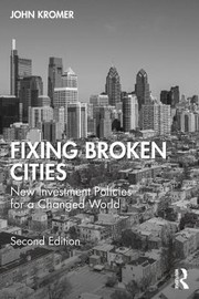 Cover of: Fixing Broken Cities: New Investment Policies for a Changed World