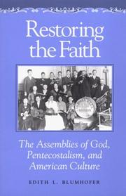 Cover of: Restoring the faith: the Assemblies of God, pentecostalism, and American culture