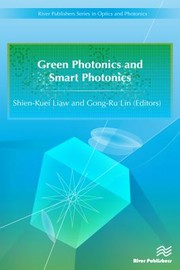 Cover of: Green Photonics and Smart Photonics by Shien-Kuei Liaw, Gong-Ru Lin