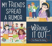 Cover of: My Friends Spread a Rumor : Working It Out: You Choose the Ending