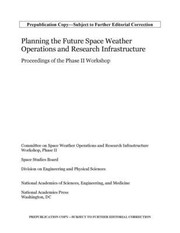 Cover of: Planning the Future Space Weather Operations and Research Infrastructure: Proceedings of the Phase II Workshop