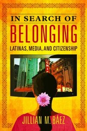 In search of belonging by Jillian M. Báez