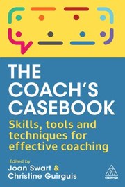 Cover of: Coach's Casebook: Skills, Tools and Techniques for Effective Coaching