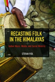 Cover of: Recasting Folk in the Himalayas by Stefan Fiol