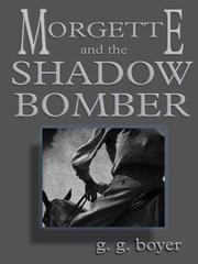 Morgette and the shadow bomber by Glenn G. Boyer