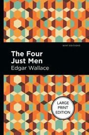 Cover of: Four Just Men by Edgar Wallace, Edgar Wallace, Mint Editions