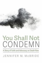 Cover of: You Shall Not Condemn by Jennifer M. McBride, Jennifer M. McBride