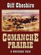 Cover of: Comanche prairie: a western trio