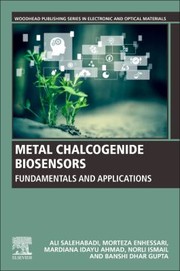 Cover of: Metal Chalcogenide Biosensors by Ali Salehabadi, Morteza Enhessari, Mardiana Idayu Ahmad, Banshi Dhar Gupta, Norli Ismail