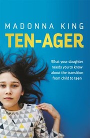 Cover of: Ten-Ager: What Your Daughter Needs You to Know about the Transition from Child to Teen