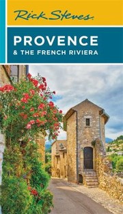 Cover of: Rick Steves Provence and the French Riviera by Rick Steves, Smith, Steve