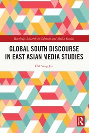 Cover of: Global South Discourse in East Asian Media Studies